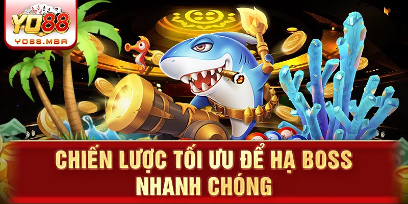 Chiến lược tối ưu để hạ boss nhanh chóng