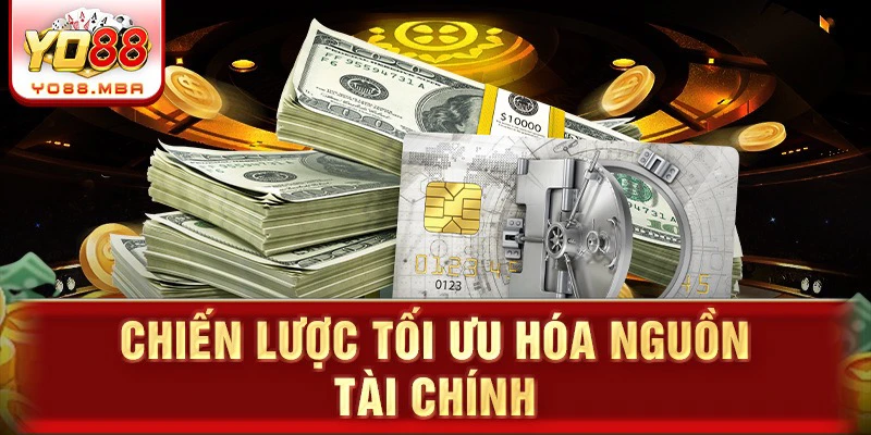 Chiến lược tối ưu hóa nguồn tài chính