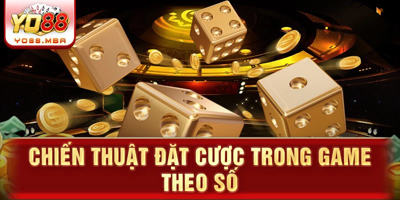 Chiến thuật đặt cược trong game theo số