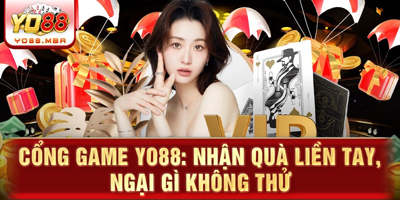 Cổng game Yo88 – Nhận quà liền tay, ngại gì không thử!