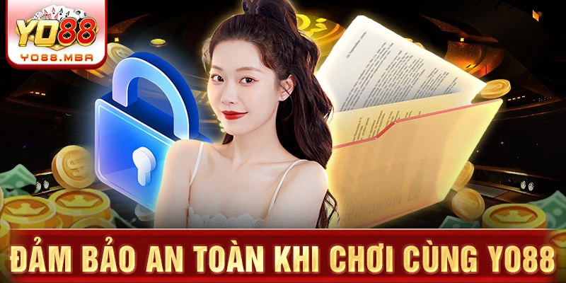 Đảm bảo an toàn khi chơi cùng Yo88