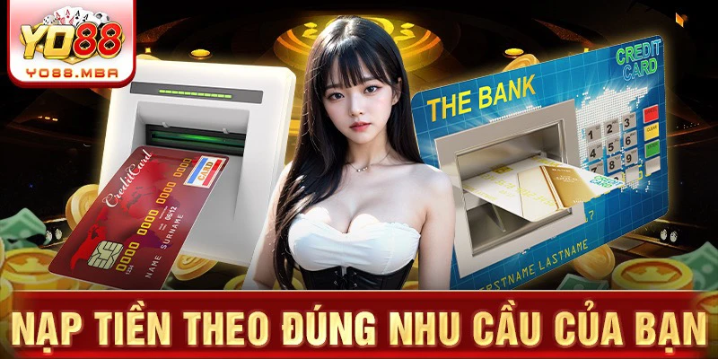 Nạp tiền theo đúng nhu cầu của bạn