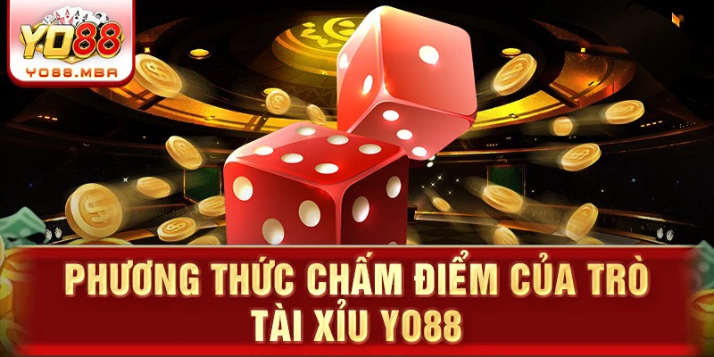 Phương thức chấm điểm của trò tài xỉu Yo88