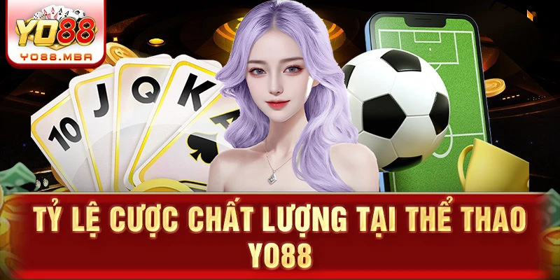 Tỷ lệ cược chất lượng tại thể thao Yo88