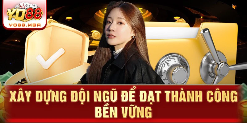 Xây dựng đội ngũ để đạt thành công bền vững